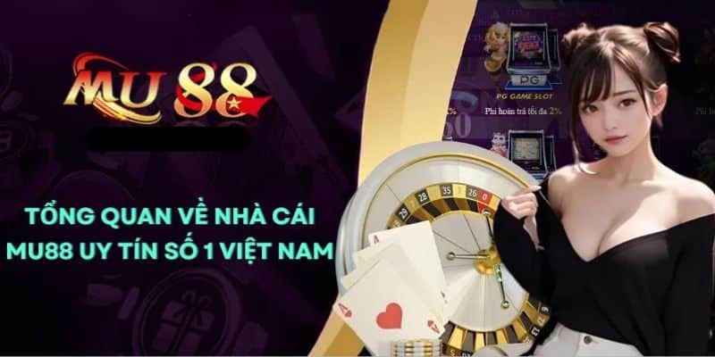 Giới thiệu đôi nét về nhà cái online MU88