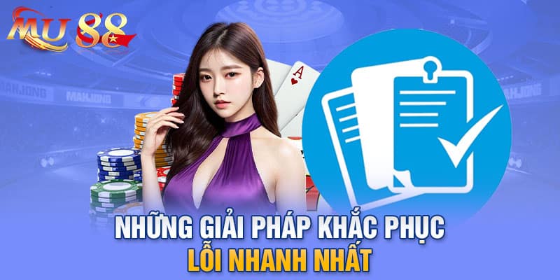 Những giải pháp khắc phục lỗi nhanh nhất